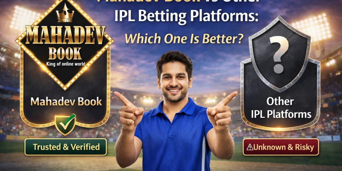 Mahadev Book vs Other IPL Betting Platforms: Which One Is Better?
