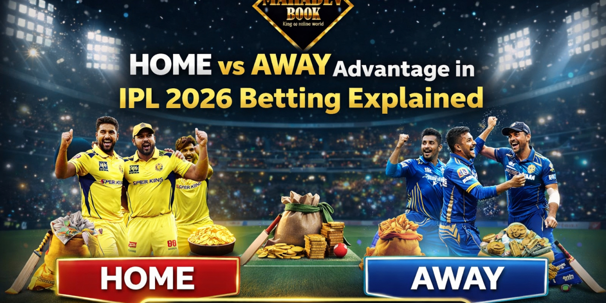 Home vs Away Advantage in IPL 2026 Betting Explained on Mahadev Book