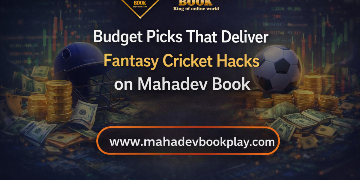 Budget Picks That Deliver Fantasy Cricket Hacks on Mahadev Book