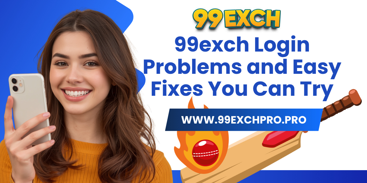 99exch Login Problems and Easy Fixes You Can Try