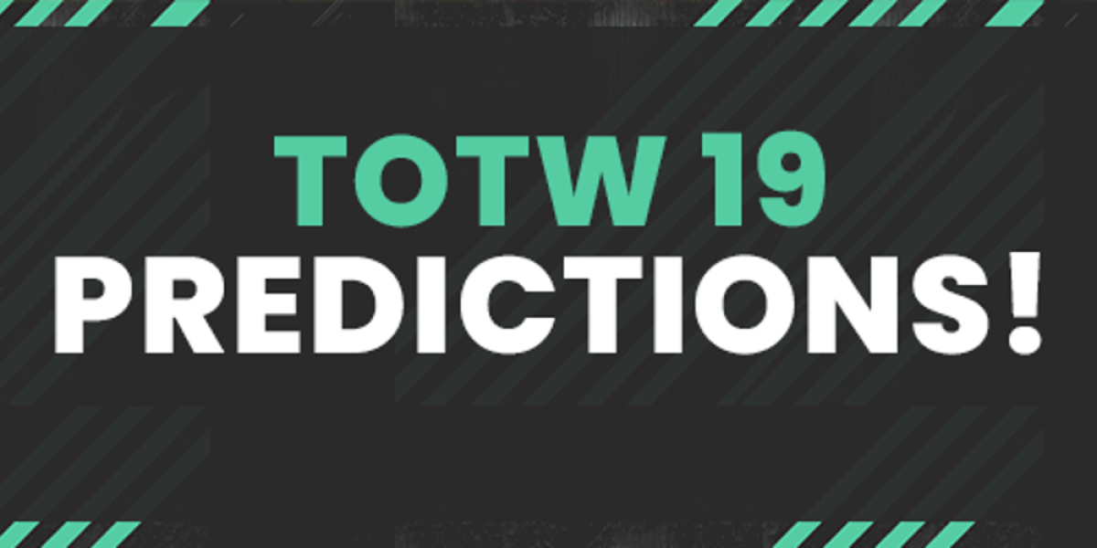 TOTW 19 Predictions – Standout Performers & Ratings