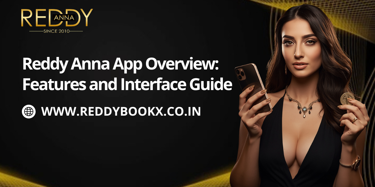 Reddy Anna App Overview: Features and Interface Guide