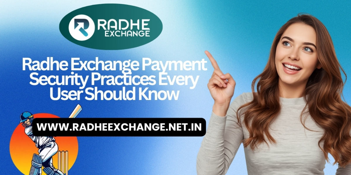 Radhe Exchange Payment Security Practices Every User Should Know