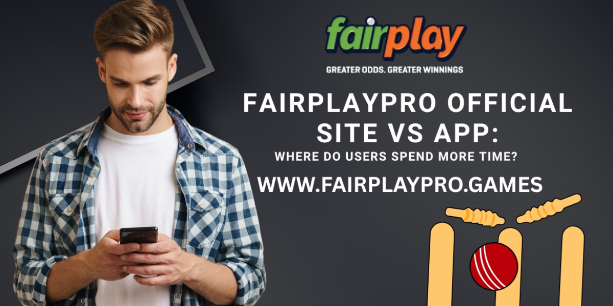FairplayPro Official Site vs App: Where Do Users Spend More Time?