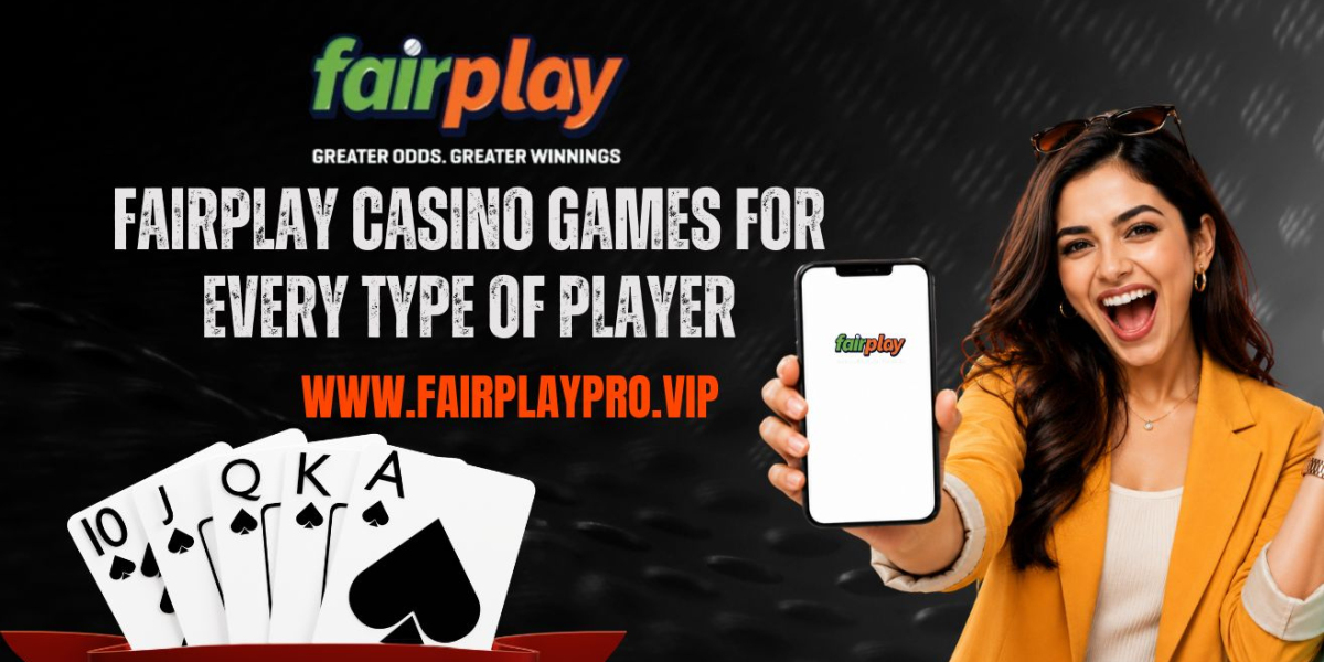 Fairplay Casino Games for Every Type of Player