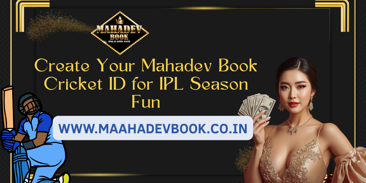 Create Your Mahadev Book Cricket ID for IPL Season Fun