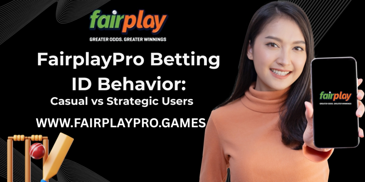 FairplayPro Betting ID Behavior: Casual vs Strategic Users
