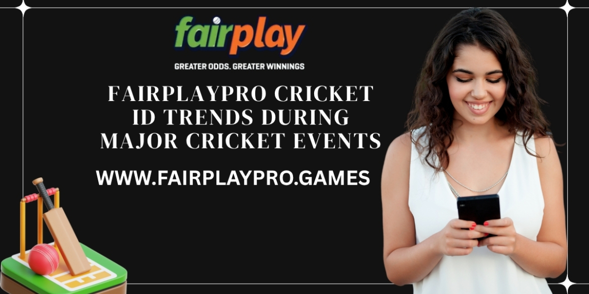 FairplayPro Cricket ID Trends During Major Cricket Events