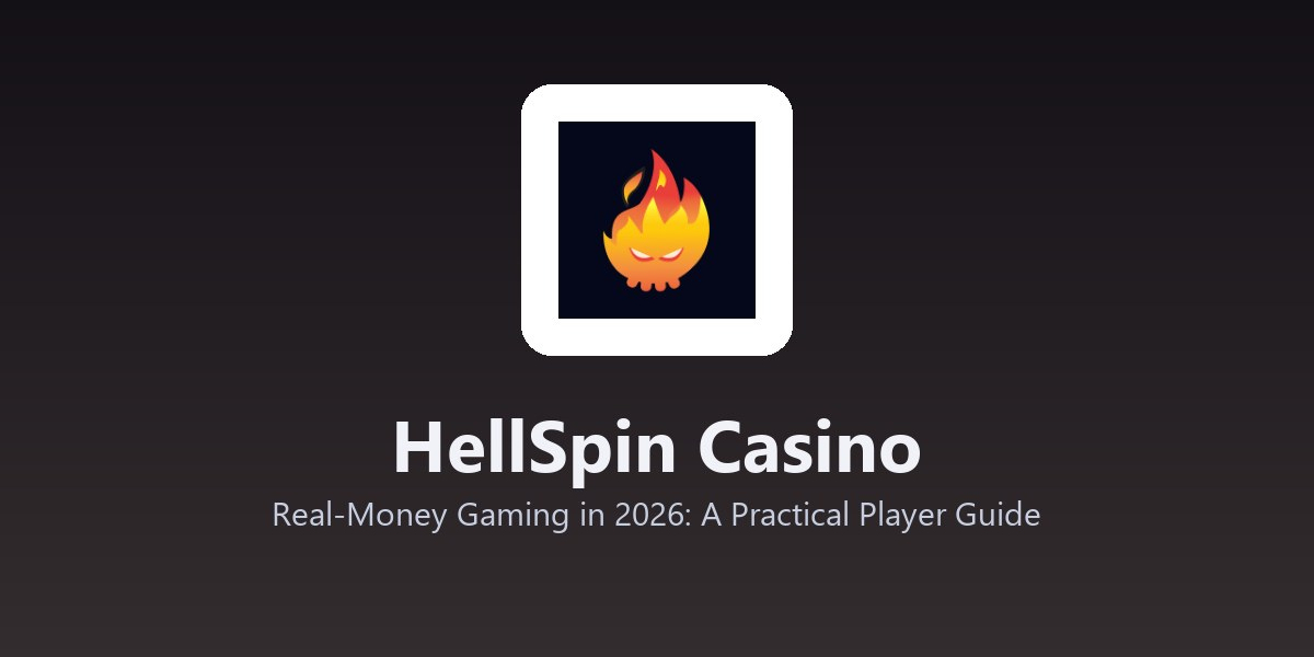 HellSpin Casino - Real-Money Gaming in 2026: A Practical Player Guide